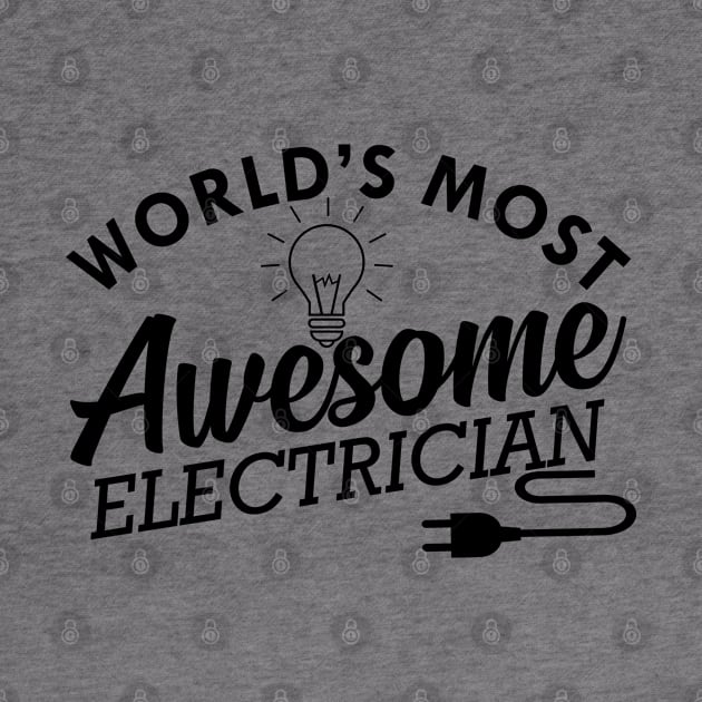 Electrician - World's most awesome electrician by KC Happy Shop